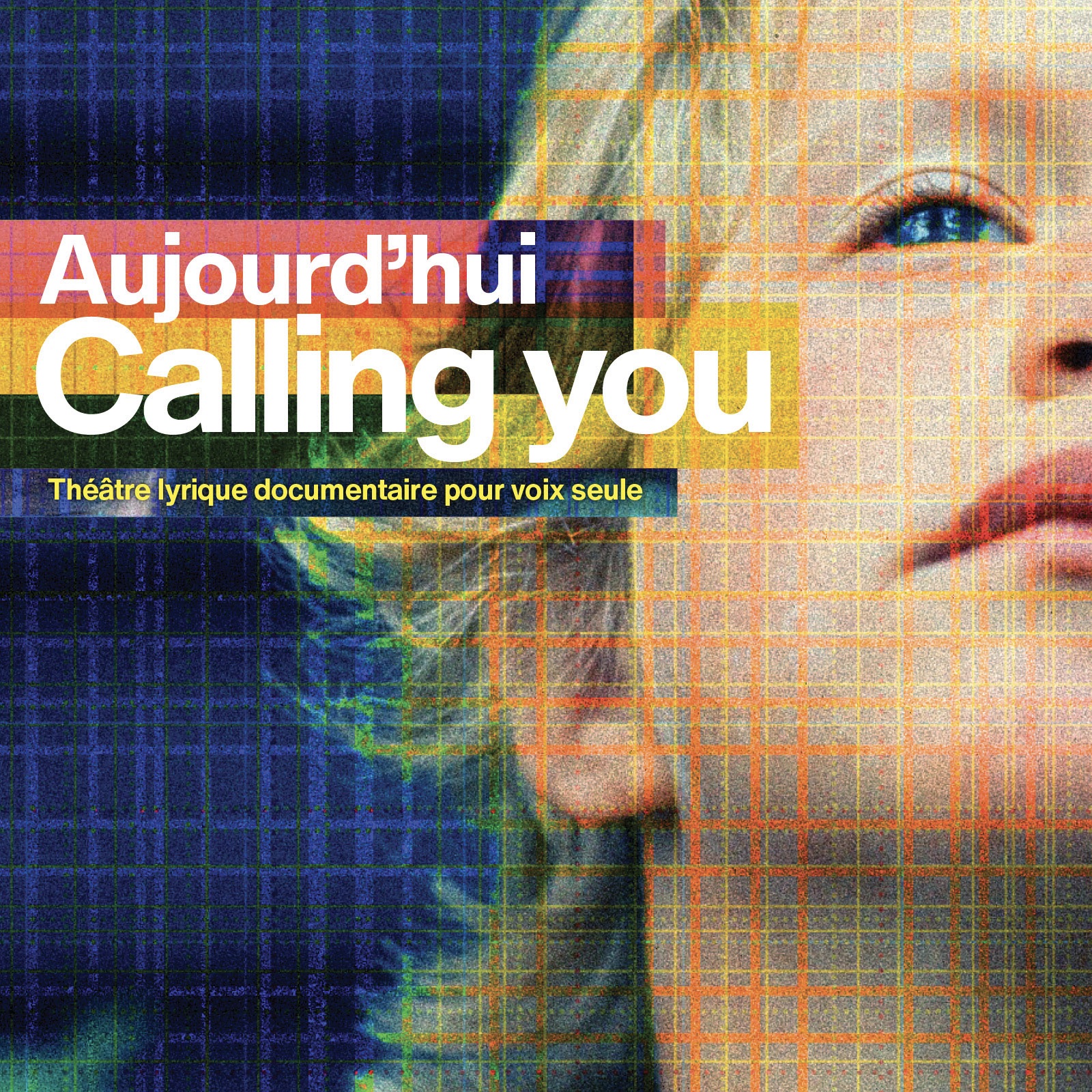 Aujourd’hui – Calling you